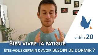 Fatigué dêtre fatigué  Etesvous certain davoir besoin de dormir [upl. by Yrotciv]