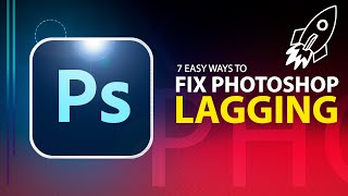 7 Easy Tips to Fix Photoshop Lagging [upl. by Leopoldine]