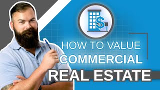 How to Value Commercial Real Estate The 4 Main Ways [upl. by Ennovehc]