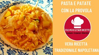 PASTA E PATATE ALLA NAPOLETANA Con Provola  Ricetta Originale [upl. by Shulamith]