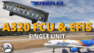 Airbus FCU amp EFIS Single Unit Combo from Wingflex  Compatible with MSFS Xplane amp P3D [upl. by Sarad]