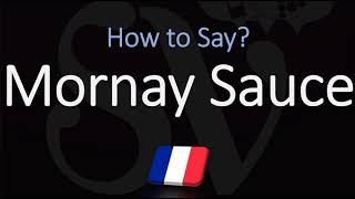 How to Pronounce Mornay Sauce CORRECTLY [upl. by Baun12]