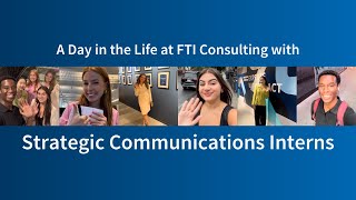 Day in the Life of Strategic Communications Interns at FTI Consulting [upl. by Obmar642]