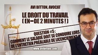 Comment le salarié doit se conduire lors de l’entretien préalable de licenciement   Avi Bitton [upl. by Ytineres321]