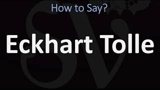 How to Pronounce Eckhart Tolle CORRECTLY [upl. by Neenwahs505]