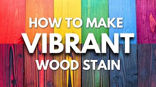 How To Make Vibrant Colors To Stain Wood [upl. by Wiebmer]