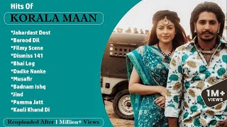 Hit Songs Of KORALA MAAN Part2  Punjabi Jukebox 2021  Punjabi Hit Song Korala Maan  Reuploaded [upl. by Attevroc]