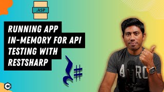 2  Running App InMemory for Integration testing of API with Restsharp in C NET [upl. by Prud]