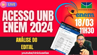 URGENTE ANÁLISE DO EDITAL  ACESSO ENEM UNB 2024 [upl. by Eelahs429]