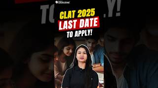 CLAT 2025 Last Date to Apply clat2025 [upl. by Kowalski]