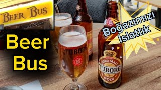 BEER BUS BAR SAKARYA CADDESİ GÖKHAN İLE BİRLİKTEYİZ TUBORG GOLD İLE BOĞAZIMIZI ISLATTIK [upl. by Akram]