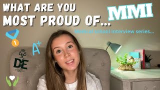 MMI Medical School INTERVIEW QUESTION  WHAT are you PROUDEST of [upl. by Rapsac537]