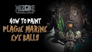 How to paint Plague Marine Eye balls tutorial [upl. by Eilyk]