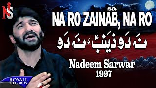 Nadeem Sarwar  Na Ro Zainab  1997 [upl. by Wahs]