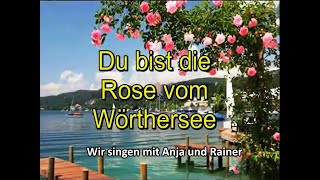 Du bist die Rose vom Wörthersee  Anja amp Rainer [upl. by Eremehc416]