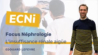 ECNi – Néphrologie – L’insuffisance rénale aiguë sous toutes ses formes [upl. by Orvas652]