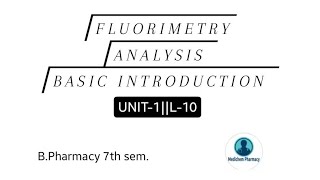 FLUORIMETRYBASIC INTRODUCTION UNIT1 Instrumental method of Analysis [upl. by Mariel]