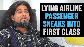 Lying Airline Passenger SNEAKS INTO First Class [upl. by Ocsisnarf]