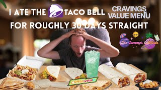 I Ate The Taco Bell Cravings Value Menu For Roughly 30 Days Straight [upl. by Norwood855]