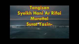 FULL Isak Tangis Syeikh Hani Ar Rifai Murotal  Surat Yasin Surat Ar Rahman Surat Al Waqiah [upl. by Conant]