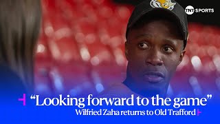 🎥 Wilfried Zaha looks forward to Old Trafford return  Man United vs Galatasaray  Champions League [upl. by Oakleil]