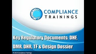 Key Regulatory Documents DHF DMR DHR TF amp Design Dossier webinar by Compliance Trainings [upl. by Eniotna]