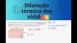 DILATAÇÃO DOS SÓLIDOS EX02 Um paralelepípedo de uma liga de alumínio coeficiente de dilatação [upl. by Ky]