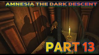 What I Learned from Playing Amnesia The Dark Descent in the Dark part 13 [upl. by Subocaj351]