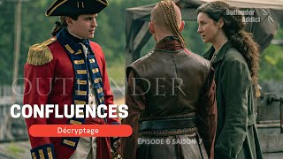 Confluences  Décryptage de lépisode 6 saison 7 dOUTLANDER  Analyse dépisode [upl. by Akinar11]