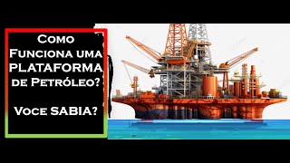 Plataforma de Petróleo Como Funciona [upl. by Vani]