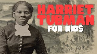 Harriet Tubman for Kids  Learn about Harriet Tubman and the Underground Railroad [upl. by Monney53]