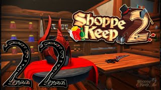 Shoppe Keep 2 Gameplay  Ep 22  Passing our 4th Inspection and two more Etheral Armor Set Pieces [upl. by Kragh700]