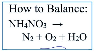 How to Balance NH4NO3  N2  O2  H2O high temperature decomposition [upl. by Alekal]