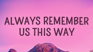 Lady Gaga  Always Remember Us This Way Lyrics [upl. by Giacomo]