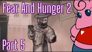 Fear and Hunger 2 Termina  Part 5 [upl. by Azial169]