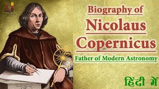 Biography amp Contribution of Nicolaus Copernicus Father of Modern Astronomy The Heliocentric model [upl. by Yadseut]