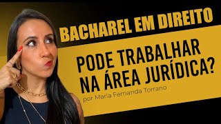 Bacharel em Direito Pode trabalhar na área Jurídica [upl. by Travers254]