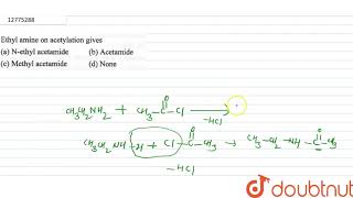 Ethyl amine o acetylation gives [upl. by Adelaja]