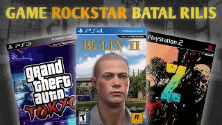 12 Game Rockstar Paling Terkenal Yang Batal Rilis Part 1 [upl. by Acinoryt]