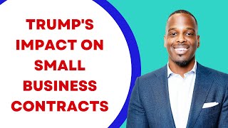 How Will Trump’s Policies Impact Small Business Contracting [upl. by Sula716]