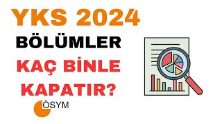 Bu Sene Bölümler Kaç Binle Kapatır Bölüm Sıralamaları  Yks 2024 Bölüm Sıralama Tahmin Sayısal [upl. by Scrivenor]