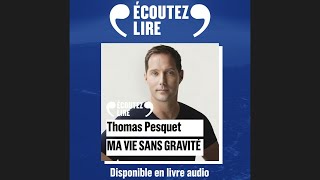 quotMa vie sans gravitéquot de Thomas Pesquet LIVRE AUDIO [upl. by Illom]