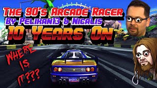 The 90s Arcade Racer 10 Years On AKA WHERE THE F IS IT [upl. by Lexi]