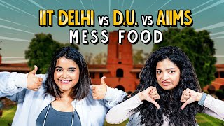 IIT DELHI vs DU vs AIIMS MESS FOOD  Ok Tested [upl. by Aitselec]