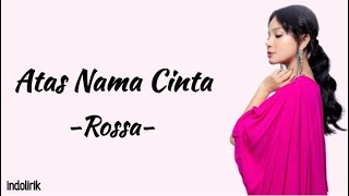 Rossa  Atas Nama Cinta  Lirik Lagu [upl. by Llednohs883]