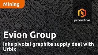 Evion Group inks pivotal graphite supply deal with Urbix [upl. by Humfrid299]