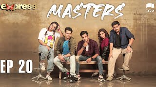 Pakistani Drama  Masters  Episode 20  IAA1O  Express TV Dramas [upl. by Olaznog585]