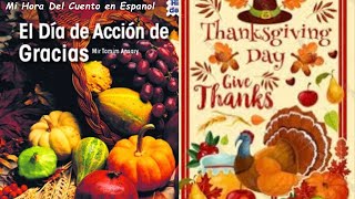 El Dia de Accion de GraciasCuento en Espanol  Thanksgiving Day mihoradelcuentoenespanol [upl. by Aleicarg450]