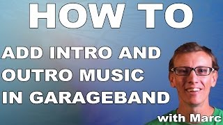 How to Add Intro and Outro Music in Garageband  Tutorial [upl. by Helene]