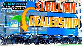 BUILDING THE MOST EXPENSIVE DEALERSHIP POSSIBLE IN CDT  1B  Car Dealership Tycoon  Roblox [upl. by Naelcm877]